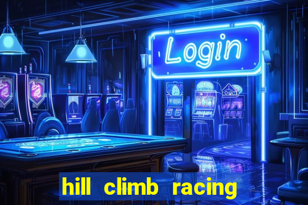 hill climb racing 2 dinheiro infinito